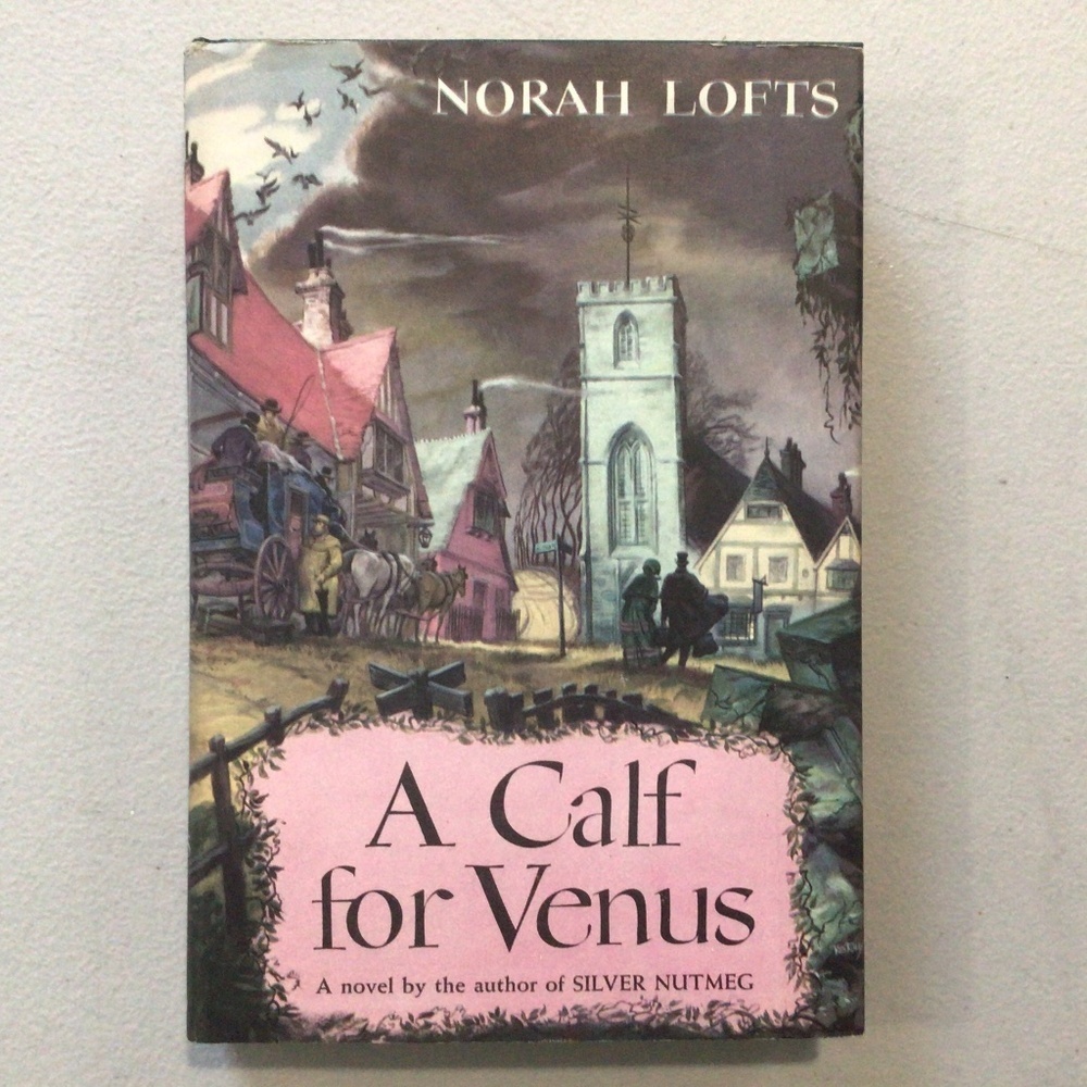 A Calf for Venus by Norah Lofts Vintage Hardcover Book